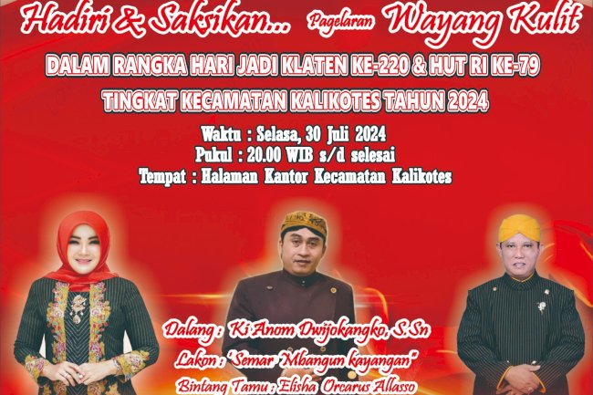 Pegelaran Wayang Kulit dalam rangka Hari Jadi Klaten Ke-220 dan HUT RI Ke-79 tingkat Kecamatan Kalikotes Tahun 2024