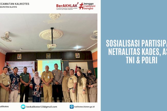 Sosialisasi Partisipatif Netralitas Kades, ASN, TNI & Polri