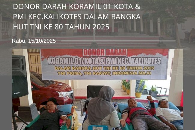 Donor darah Koramil 01 kota & PMI Kec. Kalikotes dalam rangka HUT TNI ke 80 Tahun 2025