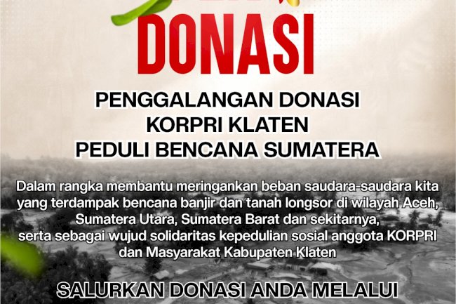 Penggalangan Donasi KORPRI KLATEN PEDULI BENCANA SUMATERA