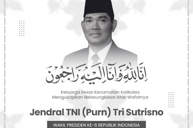 Turut berduka cita yang mendalam atas wafatnya Bapak Jenderal TNI (Purn.) Try Sutrisno, Wakil Presiden ke‑6 Republik Indonesia