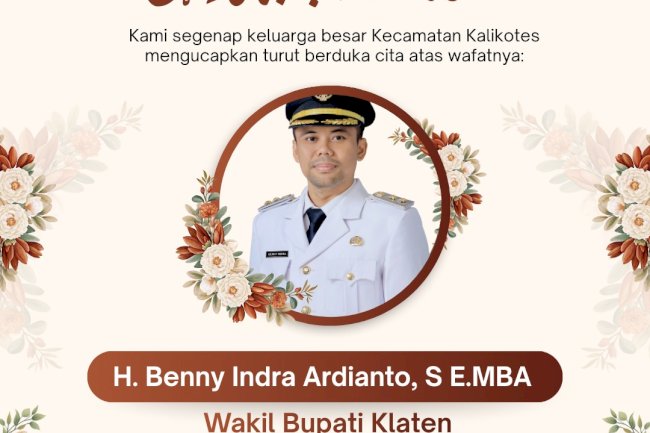 Innaa lillaahi wa innaa ilaihi raaji'uun. Turut berduka cita yang sedalam-dalamnya atas berpulangnya ke rahmatullah *Mas Benny Indra Ardhiato, S.E., MBA.* Wakil Bupati Klaten