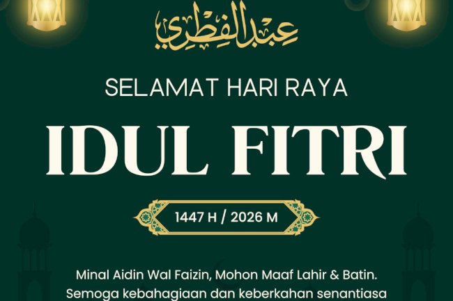 Selamat Hari Raya Idul Fitri 1447 H / 2026 M