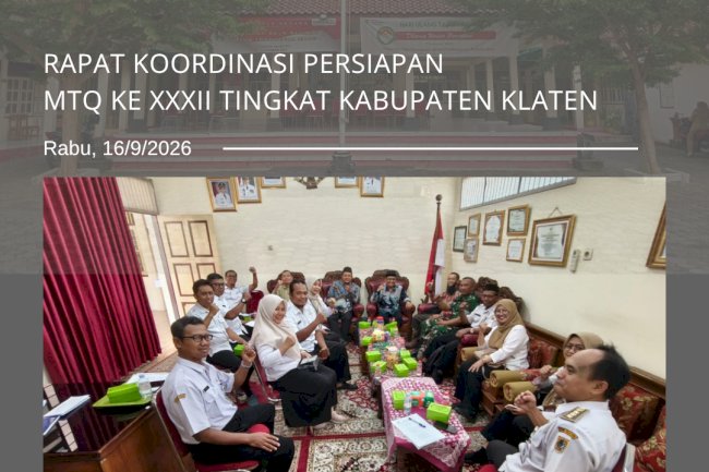Rakor Persiapan MTQ ke XXXII Tingkat Kabupaten Klaten