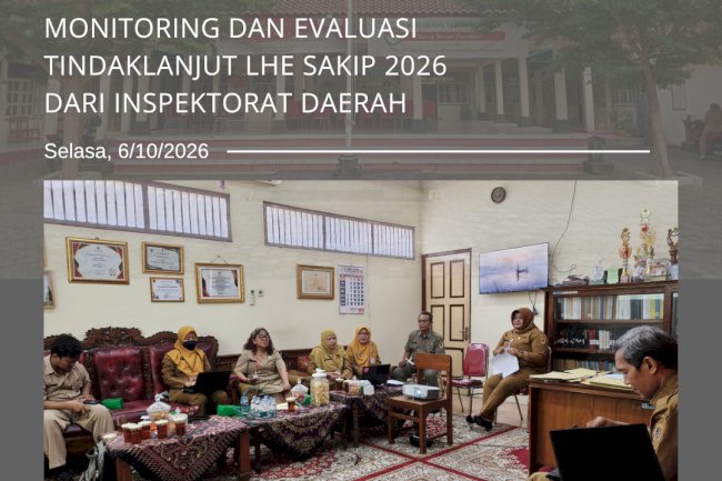 Monitoring dan Evaluasi Tindallanjut LHE SAKIP 2026 dari Inspektorat Daerah