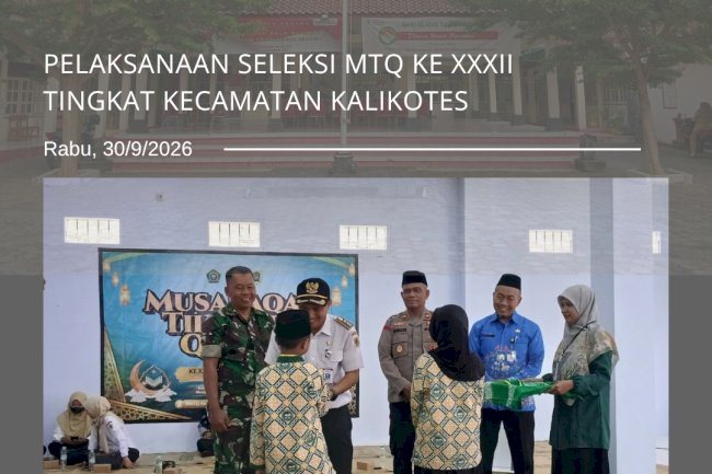 Pelaksanaan Seleksi MTQ Ke-XXXII Tingkat Kecamatan Kalikotes